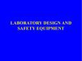 LABORATORY DESIGN AND SAFETY EQUIPMENT PowerPoint PPT Presentation