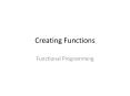 Creating Functions PowerPoint PPT Presentation