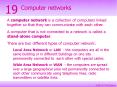 A computer network is a collection of computers linked together so that they can communicate with each other. PowerPoint PPT Presentation