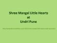 Residential Flats at Shree Mangal Little Hearts Undri Pune