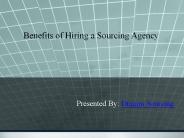 Benefits of Hiring a Sourcing Agency