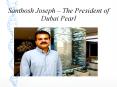 Santhosh Joseph - The President of Dubai Pearl PowerPoint PPT Presentation