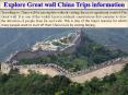 Explore Great wall China Trips information PowerPoint PPT Presentation