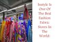 Instyle Is One Of The Best Fashion Fabric Stores In The World! PowerPoint PPT Presentation