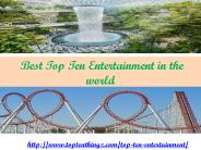 Best Top Ten Entertainment in the world