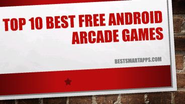 Top 10 Best Free Android Arcade Games