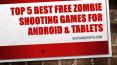 Top 5 Best Free Zombie Shooting Games for Android & Tablets PowerPoint PPT Presentation