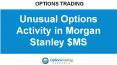 Unusual Options Activity in Morgan Stanley $MS PowerPoint PPT Presentation