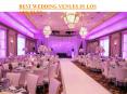 BEST WEDDING VENUES IN LOS ANGELES PowerPoint PPT Presentation