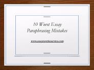 10 Worst Essay Paraphrasing Mistakes