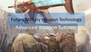Future Military Weapon Technology