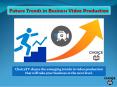 Future Trends in Business Video Production (2) PowerPoint PPT Presentation
