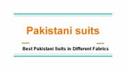 Best Pakistani Suits in Different Fabrics