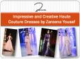 Impressive and Creative Haute Couture Dresses by Zareena Yousaf PowerPoint PPT Presentation