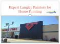 Expert Langley Painters for Home Painting PowerPoint PPT Presentation