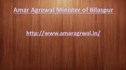 Amar Agrawal Minister of Bilaspur