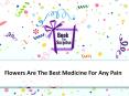 Flowers Are The Best Medicine For Any Pain PowerPoint PPT Presentation