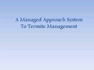 A Managed Approach System To Termite Management