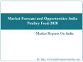 Market Forecast and Opportunities India Poultry Feed-2020 PowerPoint PPT Presentation