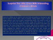 Surprise the Little Ones with Interesting Children's Blinds