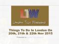 Things To Do In London On 20-21-22 November 2015 with LTW PowerPoint PPT Presentation