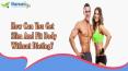 How Can You Get Slim And Fit Body Without Dieting? PowerPoint PPT Presentation