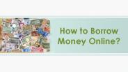 How to Borrow Money Online?