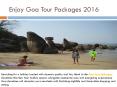 Enjoy Goa Tour Packages 2016 PowerPoint PPT Presentation