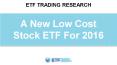 A New Low Cost Stock ETF For 2016 PowerPoint PPT Presentation