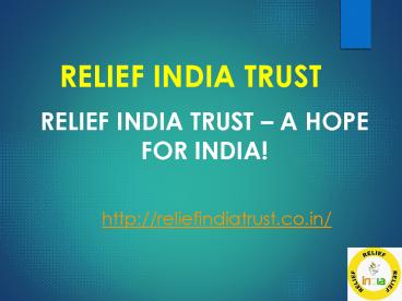 Relief India Trust – a hope for India!