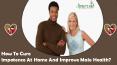 How To Cure Impotence At Home And Improve Male Health? PowerPoint PPT Presentation