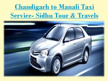 Sidhu Tour & Travels-Chandigarh to Manali Taxi Service