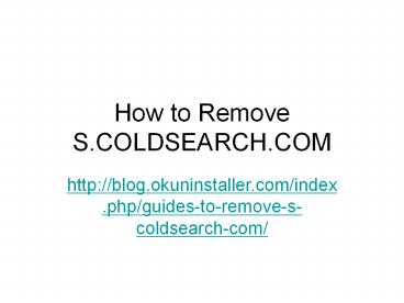 Guides to Remove S.coldsearch.com