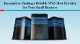 Essentials to Finding a Reliable Web Host Provider for Your Small Business PowerPoint PPT Presentation