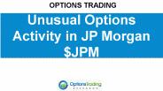 Unusual Options Activity in JP Morgan $JPM