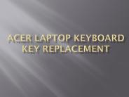 ACER LAPTOP KEYBOARD KEY REPLACEMENT