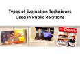 Types of Evaluation Techniques Used in Public Relations PowerPoint PPT Presentation