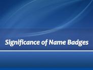 Significance of Name Badges