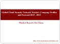 Global Cloud Security Network Market : Company Profiles and Forecast 2015 - 2021 PowerPoint PPT Presentation