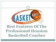 Best Features Of The Professional Houston Basketball Coaches