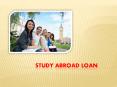 Study Abroad Loan PowerPoint PPT Presentation