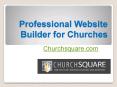 Professional Website Builder for Churches - Churchsquare.com PowerPoint PPT Presentation