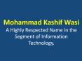 Mohammad Kashif Wasi - Technology Expert (1) PowerPoint PPT Presentation