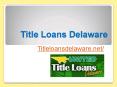 Title Loans Delaware - Titleloansdelaware.net PowerPoint PPT Presentation