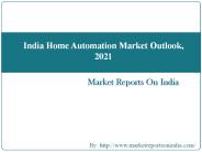 India Home Automation Market Outlook, 2021
