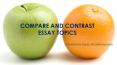 Compare and Contrast Essay Topics PowerPoint PPT Presentation