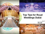 Top Tips for Royal Weddings Dubai