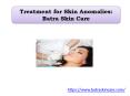 Treatment for Skin Anomalies: Batra Skin Care PowerPoint PPT Presentation