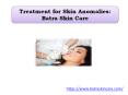 Treatment for Skin Anomalies: Batra Skin Care (1) PowerPoint PPT Presentation