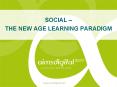 SOCIAL – THE NEW AGE LEARNING PARADIGM PowerPoint PPT Presentation